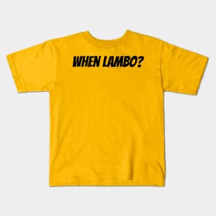 When lambo? Black Kids T-Shirt